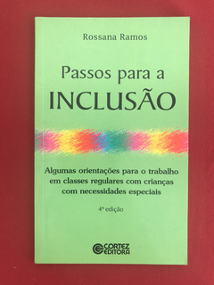 Livro - Passos Para A Inclusão - Rossana Ramos - Ed. Cortez