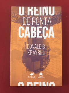Livro - O Reino De Ponta Cabeça - Donald B. K. - Seminovo