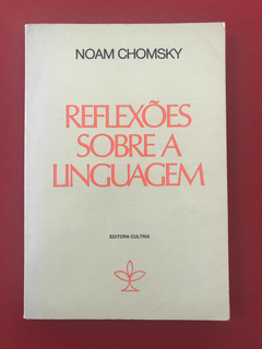 Livro - Reflexões Sobre A Linguagem - Noam Chomsky - Cultrix