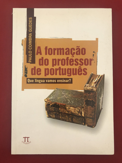 Livro - A Formação Do Professor De Português - Seminovo