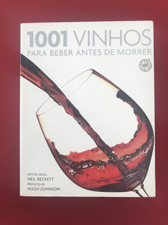 Livro - 1001 Vinhos Para Beber Antes De Morrer - Seminovo