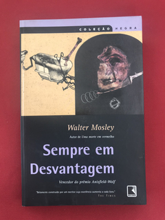 Livro - Sempre Em Desvantagem - Walter Mosley - Ed. Record