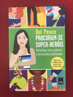 Livro - Procuram-se Super-heróis - Bel Pesce - Leya - Semin.