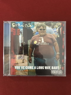 CD - Fatboy Slim - You' ve Come A Long Way, Baby - Seminovo