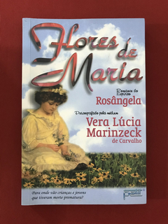 Livro- Flores De Maria - Rosângela/ Vera Lúcia M. - Seminovo