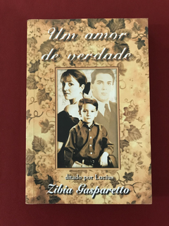 Livro - Um Amor De Verdade - Zibia Gasparetto - Seminovo