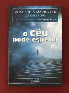 Livro - O Céu Pode Esperar - Vera Lúcia Marinzeck - Seminovo