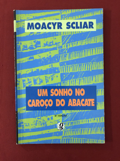 Livro - Um Sonho No Caroço Do Abacate - Moacyr Scliar