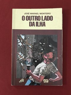 Livro - O Outro Lado Da Ilha - José Maviael Monteiro - Ática
