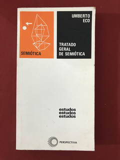 Livro- Tratado Geral De Semiótica - Umberto Eco- Perspectiva