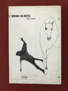 Livro - Dobras Da Noite - Chico Lopes - Ed. IMS