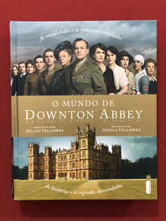 Livro - O Mundo De Downton Abbey - Jessica Fellowes - Semin.