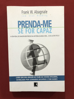Livro- Prenda-Me Se For Capaz- Frank W. Abagnale- Ed. Record