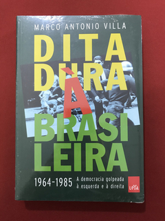 Livro - Ditadura À Brasileira - Marco Antonio Villa - Novo