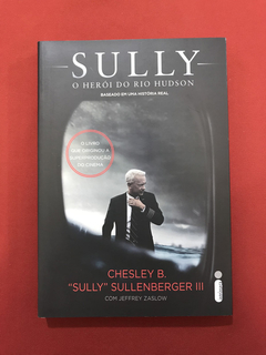 Livro - Sully: O Herói Do Rio Hudson - Chesley B. - Seminovo