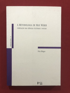 Livro - A Metodologia De Max Weber - Fritz Ringer - Seminovo