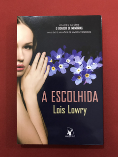 Livro - A Escolhida - Lois Lowry - Ed. Arqueiro - Seminovo
