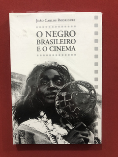 Livro - O Negro Brasileiro E O Cinema - João Carlos R - Novo