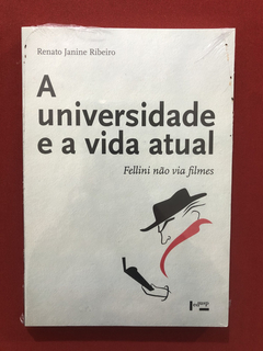 Livro - A Universidade E A Vida Atual - Renato Janine - Novo