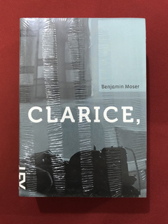 Livro- Clarice, Uma Biografia - B. Moser - Cosacnaify - Novo