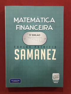 Livro - Matemática Financeira - Carlos P. Samanez - Seminovo