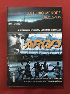 Livro - Argo - Antonio Mendez/ Matt Baglio - Seminovo