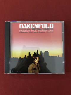 CD - Oakenfold - Faster Kill Pussycat - Importado