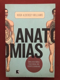 Livro - Anatomias - Hugh Aldersey-Williams - Editora Record