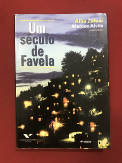 Livro - Um Século De Favela - Alba Zaluar/ Marcos Alvito