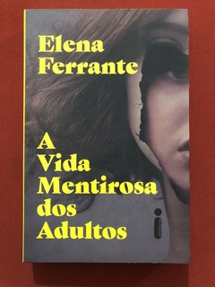 Livro - A Vida Mentirosa Dos Adultos - Elena Ferrante - Intrínseca - Seminovo