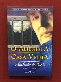Livro - O Alienista - Machado De Assis - Ed. Martin Claret