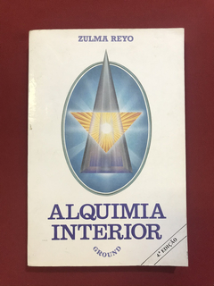 Livro - Alquimia Interior - Zulmia Reyo - Ed. Ground
