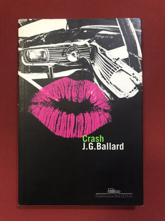 Livro - Crash - J. G. Ballard - Companhia das Letras - Semin