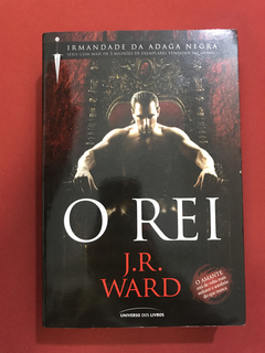 Livro - O Rei - J. R. Ward - Universo dos Livros - Seminovo