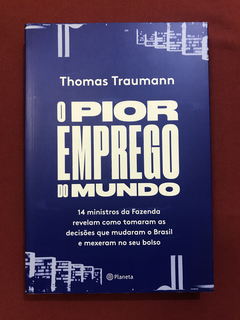 Livro - O Pior Emprego Do Mundo - Thomas Traumann - Seminovo