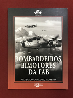 Livro - Bombardeios Bimotores da FAB - Aparecido C. - Semin.
