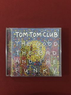 CD - Tom Tom Club- The Good The Bad And The Funky- Seminovo