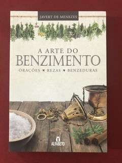 Livro - A Arte Do Benzimento - Javert De Menezes - Seminovo