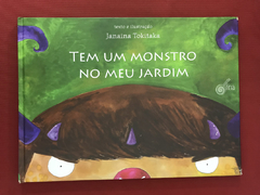 Livro - Tem Um Monstro No Meu Jardim - Janaina Tokitaka