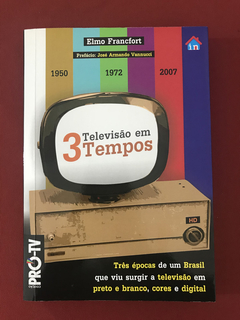 Livro - Televisão Em 3 Tempos - Elmo Francfort - Autografado