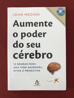 Livro - Aumente O Poder Do Seu Cérebro - John Medina - Semin