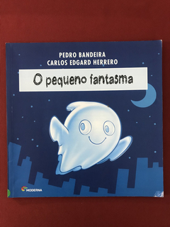 Livro - O Pequeno Fantasma - Pedro Bandeira - Ed. Moderna