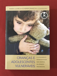 Livro - Crianças E Adolescentes Vulneráveis - Maria Lucrécia