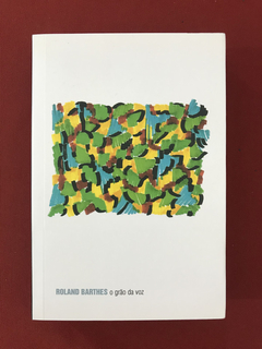 Livro - O Grão Da Voz - R. Barthes - Martins Fontes - Semin.