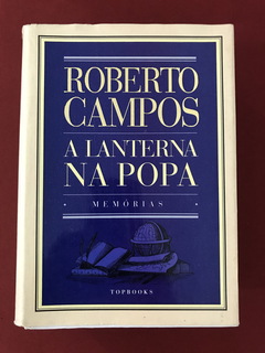 Livro - A Lanterna Na Popa - Roberto Campos - Capa Dura