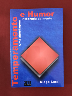 Livro - Temperamento E Humor - Diogo Lara - Seminovo
