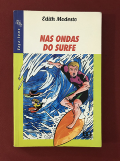Livro - Nas Ondas Do Surfe - Edith Modesto - Ed. Ática