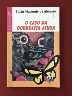 Livro- O Caso Da Borboleta Atíria - Lúcia Machado de Almeida