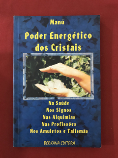Livro - Poder Energético Dos Cristais - Manú - Ed. Berkana