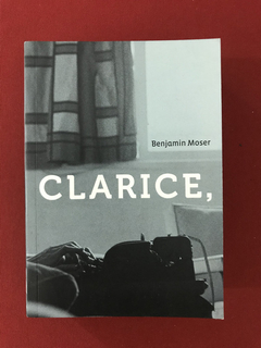 Livro - Clarice, Uma Biografia - Benjamin Moser - Seminovo